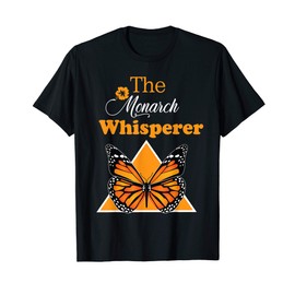 The Monarch Whisperer Cute Entomology Butterfly Tshirt Gift