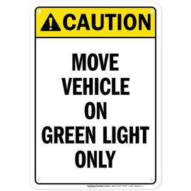 Caution Move Vehicle On Green Light Only Sign, 10x7 Inches, Rust Free .040 Aluminum, Fade Resistant, Made in USA by My Sign Center