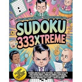 Sudoku 333Xtreme – L’unico libro che ti incoraggia… solo per distruggerti dopo.: Pensavi di iniziare con qualcosa di facile? Ecco 333 (facili) scuse per non mollare.