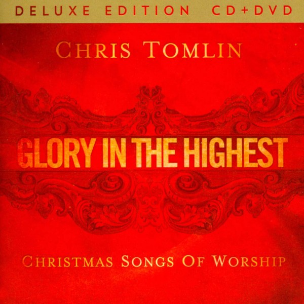CHRIS TOMLIN - GLORY IN THE HIGHEST: CHRISTMAS SONGS OF