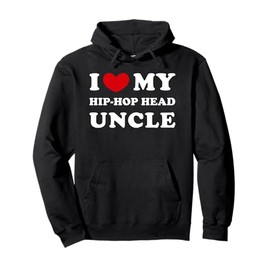 I Love My Hip-Hop Head Uncle, I Heart My Hip-Hop Head Uncle Pullover Hoodie