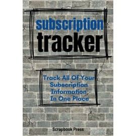 Subscription Tracker: Track All Of Your Subscription Information In One Place