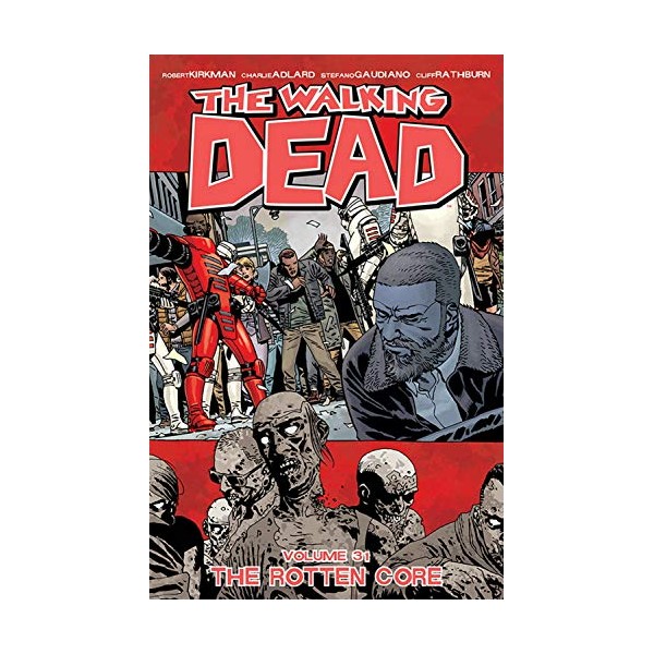 The Walking Dead Volume 31: The Rotten Core