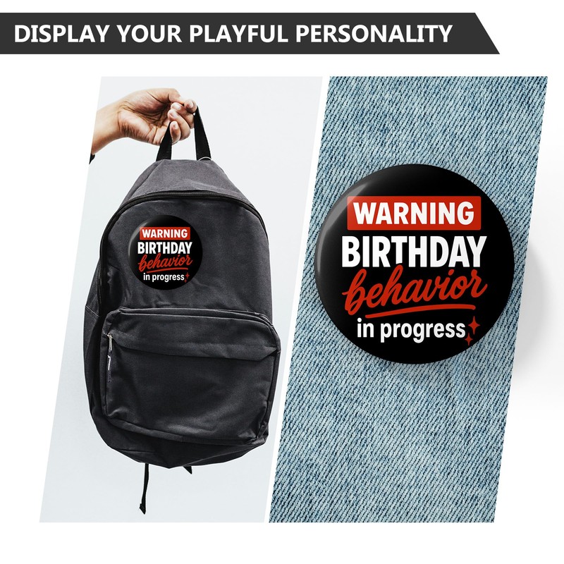 Birthday Pin – Funny Warning Birthday Behavior in Progress Button