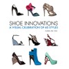 Shoe Innovations: A Visual Celebration of 60 Styles