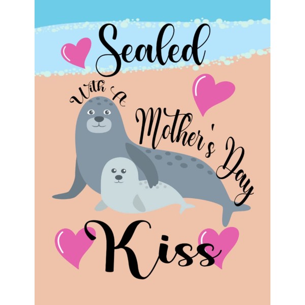 Sealed With A Mother's Day Kiss Large Lined Notebook: Alternative