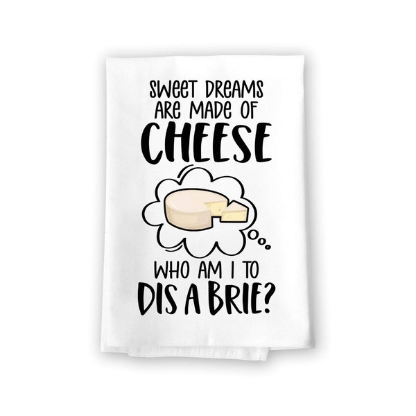 Honey Dew Gifts, Sweet Dreams are Made of Cheese, Who Am I to Dis a Brie, 27 Inches by 27 Inches, Funny Cheese Kitchen Towels, Funny Food Towel, Cheese Towel Kitchen, for Cheese Lover