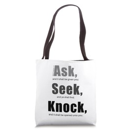 Ask... Seek... Knock... Matthew 7:7 Christian Bible Promise Tote Bag