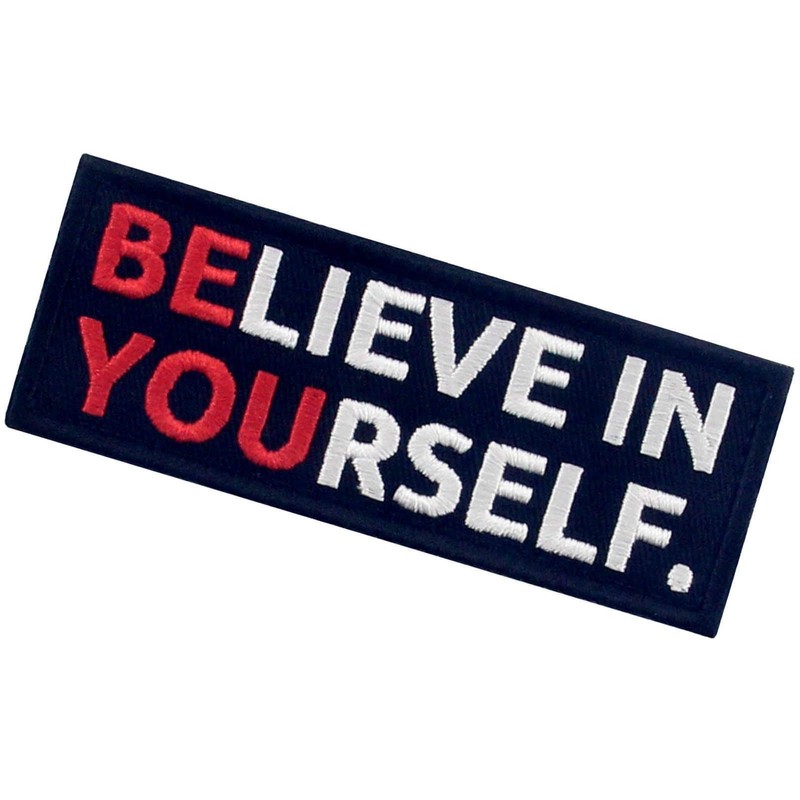 Be Yourself Believe in Yourself Embroidered Velcro Patch