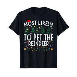 Most Likely To Pet The Reindeer Matching Christmas T-Shirt