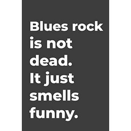 Blues rock Is Not Dead: Blank lined music journal perfect for music teachers or music lovers gift.