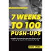 7 Weeks to 100 Push-Ups: Strengthen and Sculpt Your Arms,