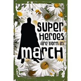 Daisy Flower Wall Art Superheroes are born in March hero cape silhouette birth month Hanging Wall Sign 8 x 12 Decor Funny Gift