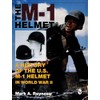 M-1 Helmet: A History of the U.S. M-1 Helmet in