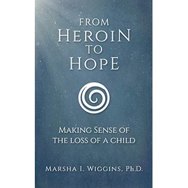 From Heroin to Hope: Making Sense of the Loss of a Child
