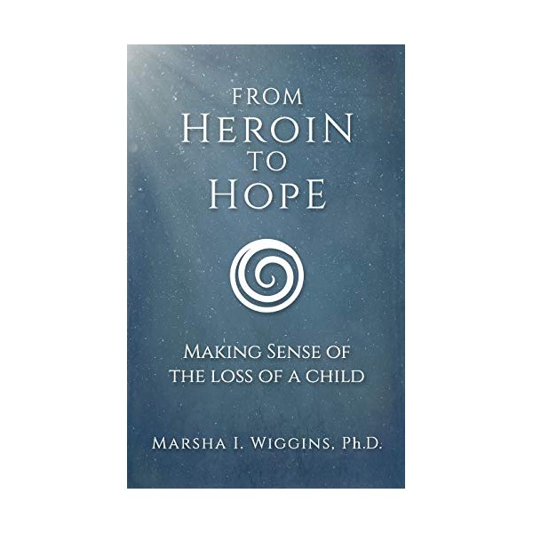 From Heroin to Hope: Making Sense of the Loss of