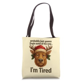 Probably Just Gonna Jingle Some Tired Cool Funny Christmas Tote Bag