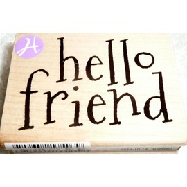 Hello Friend Wood-Mounted Rubber Stamp