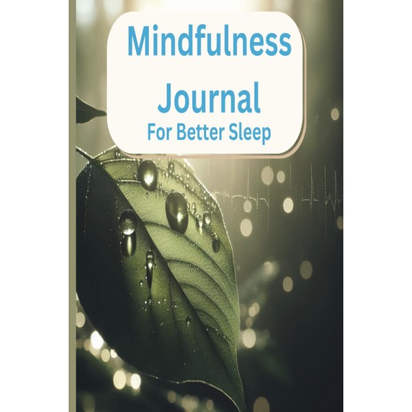 Mindfulness Journal for Better Sleep: Designed for both adults and