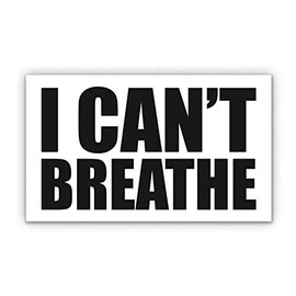 I Can't Breathe George Floyd BLM Black Lives Matter - 12" Vinyl Sticker Waterproof Decal