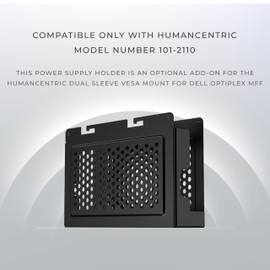 HumanCentric Power Supply Holder Add-On for HumanCentric Dual VESA Sleeve Part Number 101-2110, Compatible Only with Dell OptiPlex MFF, Metal Enclosure Box Optional Add On Requires Part 101-2110