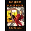 Big Shots and Bullet Holes