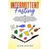 Intermittent Fasting: Step-by-Step Guide to Lose Weight and Eat Healthy
