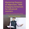 Mastering Degrees of Adjectives: 1000 Engaging Sentences for Advanced Learners:
