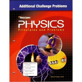Glencoe Physics: Principles and Problems - Additional Challenge Problems
