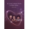 A Love Letter From a Mad Man