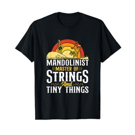 Mandolinist Master Of Strings And Tiny Things Music T-Shirt