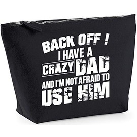 Hippowarehouse Back Off ! I Have A Crazy Dad And I'm Not Afraid To Use Him printed make up cosmetic wash bag 18x19x9cm