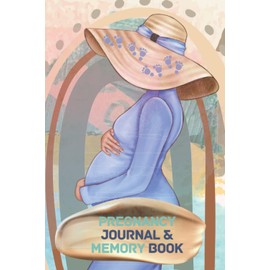 Pregnancy Journal and Memory Book For New Moms:: The Perfect Notebook For Recording All Your Special Pregnancy Moments