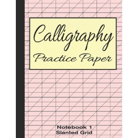Calligraphy Practice Paper Notebook 1: Slanted Graph Grid for Script Handwriting
