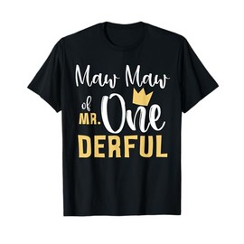 Maw Maw of Mr Onederful 1st Birthday First One-Derful Nana T-Shirt