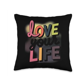 Love Your Life Positive Message Motivational Inspirational Throw Pillow