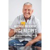 44 Stroke Preventive Juice Recipes: The Stroke-Survivors Home Remedy Solution
