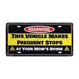 FREQUENT STOPS AT YOUR MOMS HOUSE VEHICLE Vintage Metal Tin Sign License Plate Bar Cafe Garage Cave Home Room Wall Bathroom Farmhouse Garden Porch Patio Decor, 12 x 6 Inch