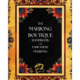 The Mahjong Boutique Handbook for Taiwanese Mahjong: A Comprehensive Guide for Novice and Experienced Players