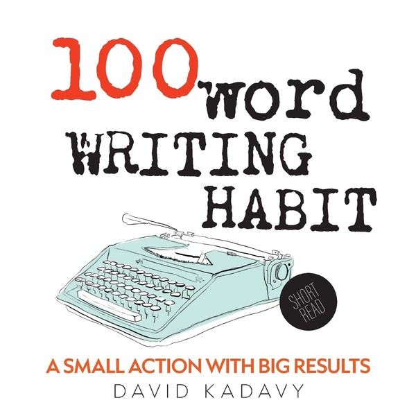 100-Word Writing Habit: A Small Action With Big Results (Short
