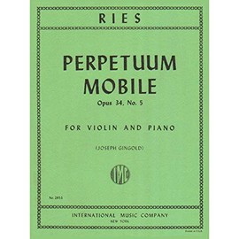 Ries, Franz - Perpetuum Mobile Op 34, No 5 - Violin and Piano - edited by Joseph Gingold - Schott Music