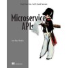 Microservice APIs: Using Python, Flask, FastAPI, OpenAPI and more