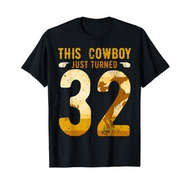 Cowboy 32nd Birthday Party Rodeo Hat Horse Lover Ranch Theme T-Shirt