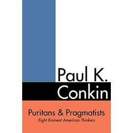 Puritans and Pragmatists: Eight Eminent American Thinkers