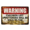dingleiever-Warning signs Children Left Unattended Will Be Sold To The