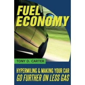 Fuel Economy: Hypermiling And Making Your Car Go Further On Less Gas