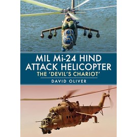 Mil Mi-24 Hind Attack Helicopter: The 'Devil's Chariot'