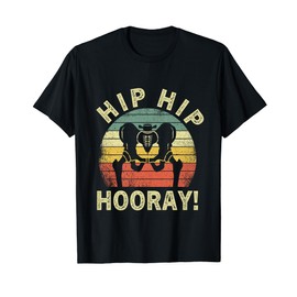 Hip Hip Hooray Hip Surgery Recovery Hip Replacement T-Shirt