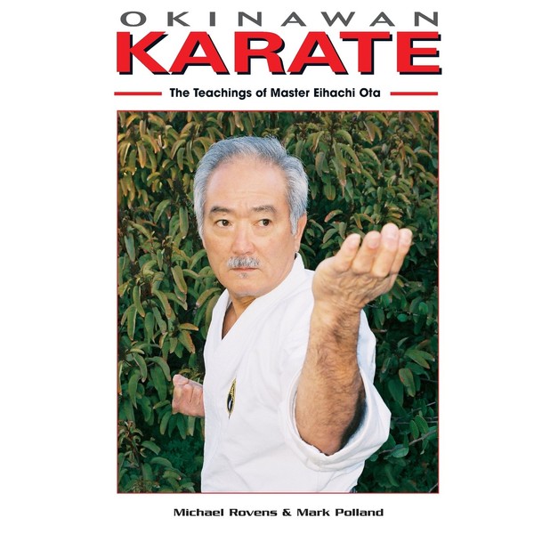 Okinawan Karate: The teachings of Master Eihachi Ota