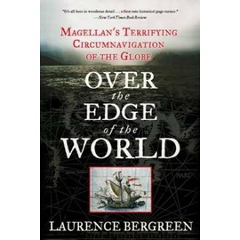 Over the Edge of the World: Magellan's Terrifying Circumnavigati